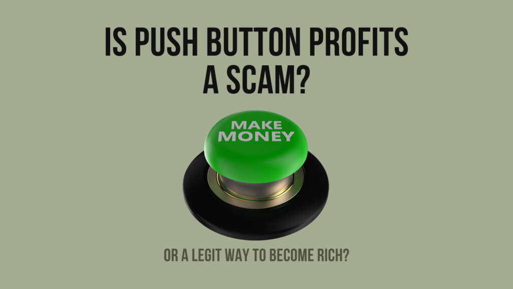 is-push-button-profits-a-scam