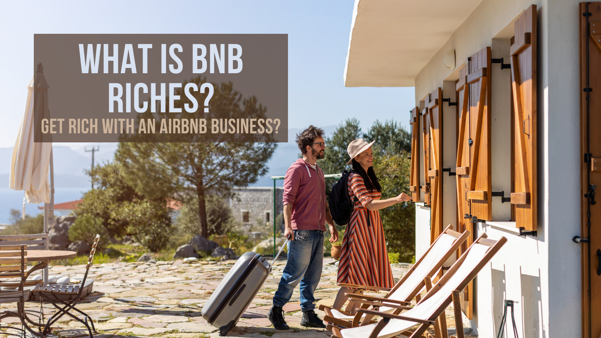 What Is BNB Riches? Get Rich With An Airbnb Business?