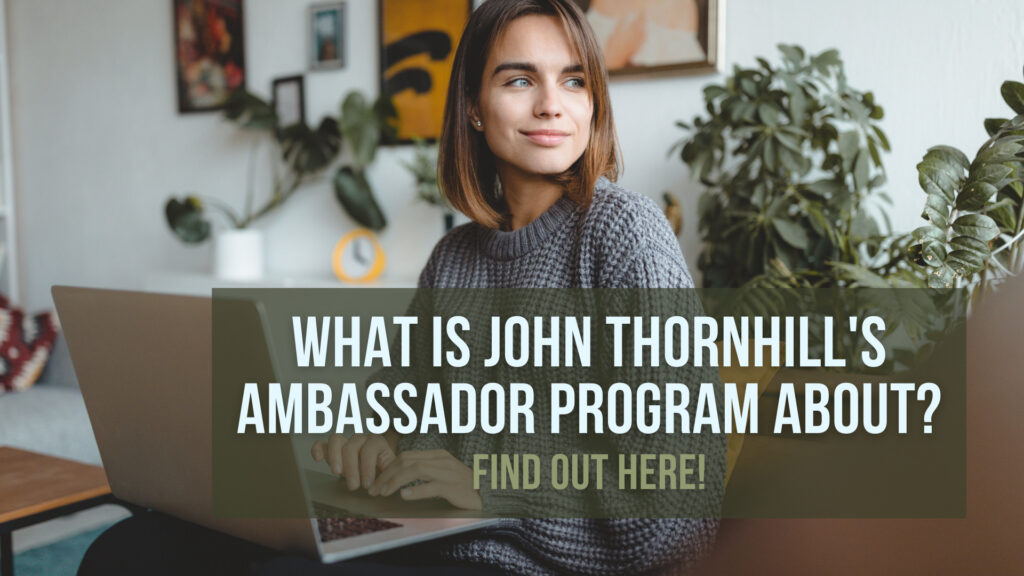 What-Is-John-Thornhills-Ambassador-Program-About