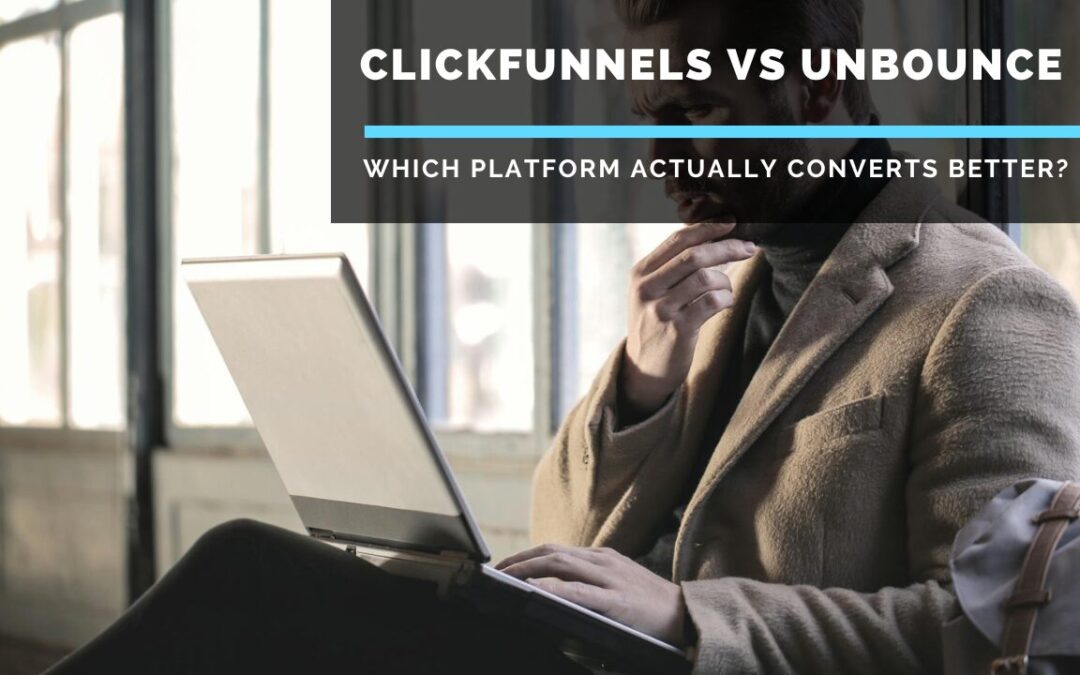 ClickFunnels vs Unbounce: Which Platform Actually Converts Better?