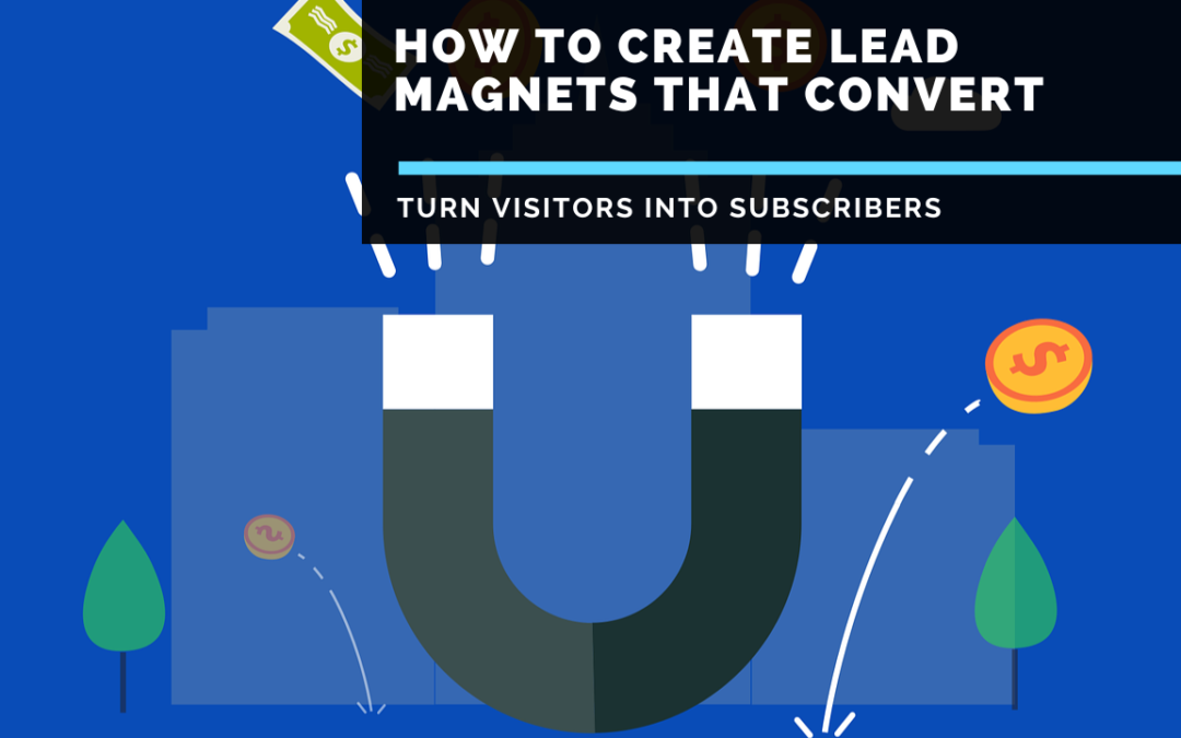 How-to-Create-Lead-Magnets-That-Convert