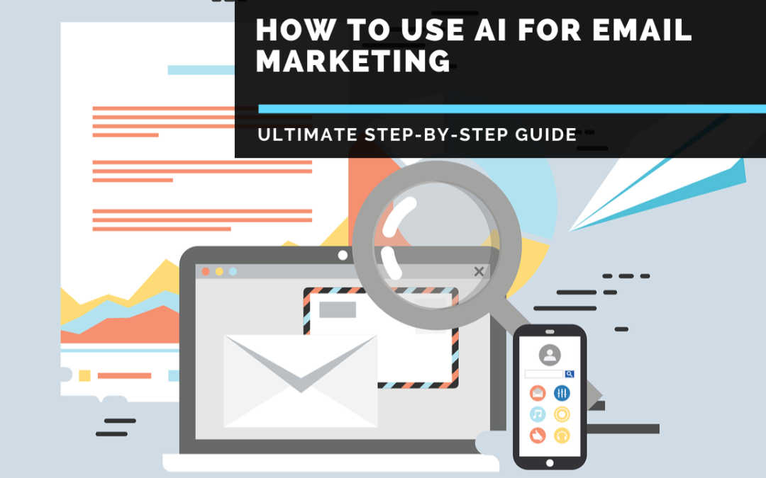 How to Use AI for Email Marketing: Ultimate step-by-step guide