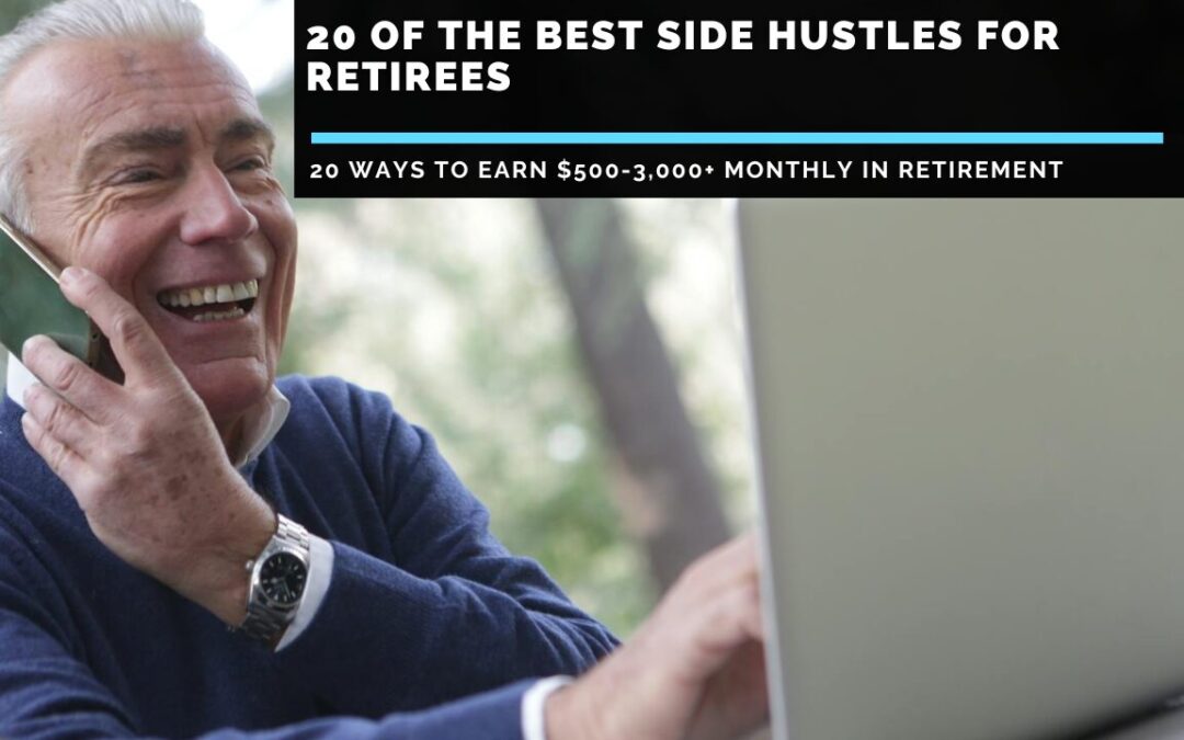 20 Of The Best Side Hustles for Retirees
