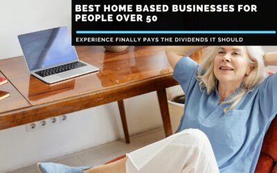 The Best Home Based Businesses For People Over 50