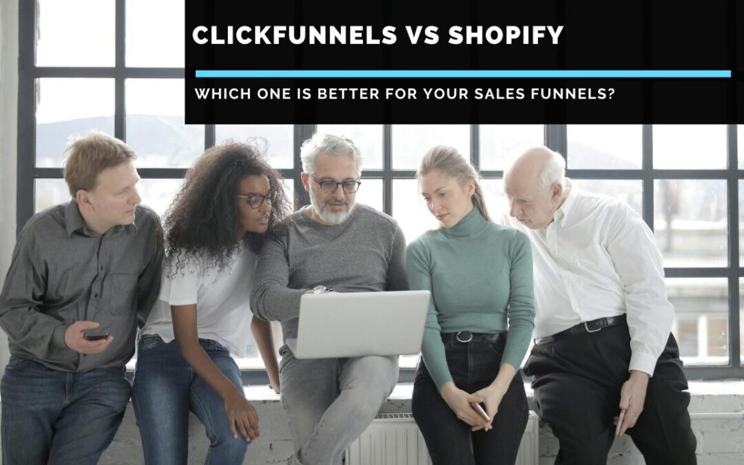 ClickFunnels vs Shopify: Which One Is Better?