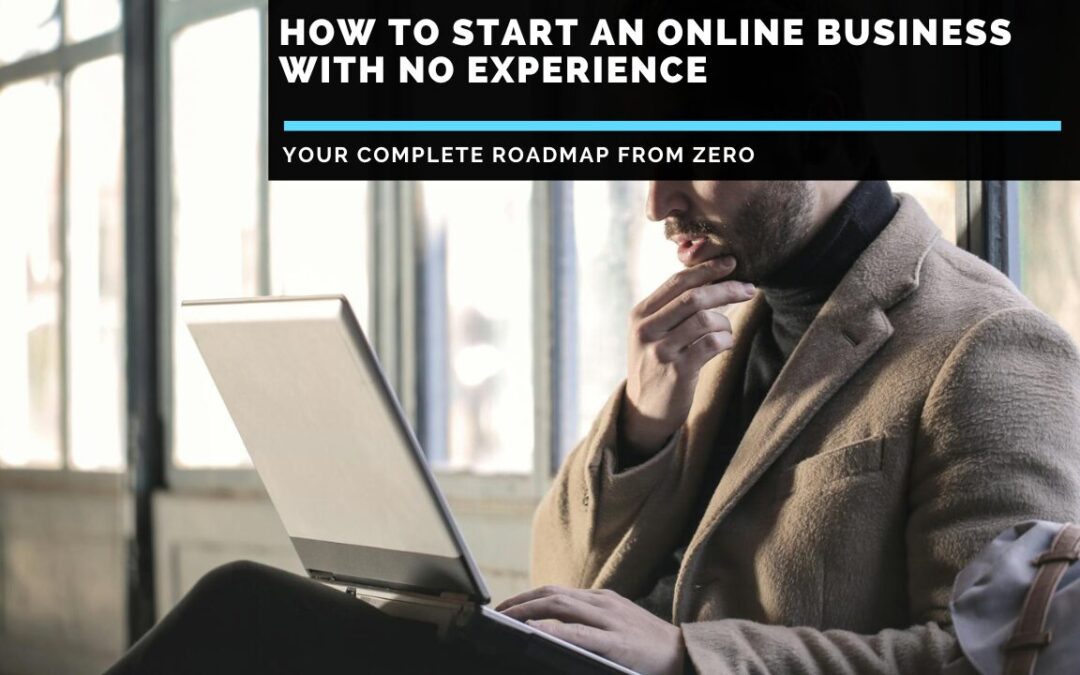 How To Start An Online Business With No Experience