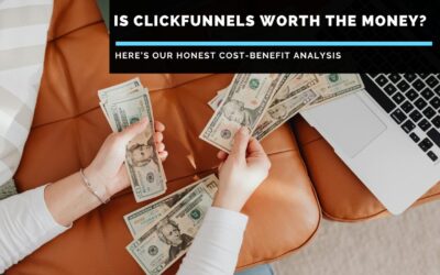 Is Clickfunnels Worth The Money? Full Truth Revealed