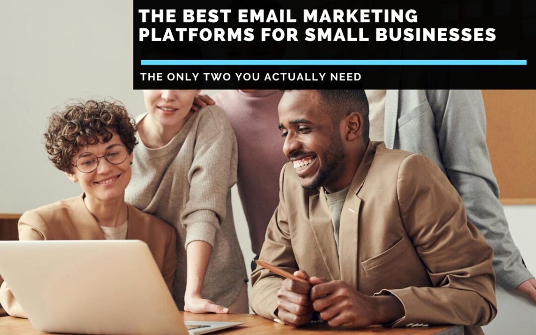 What Are The Best Email Marketing Platforms For Small Businesses