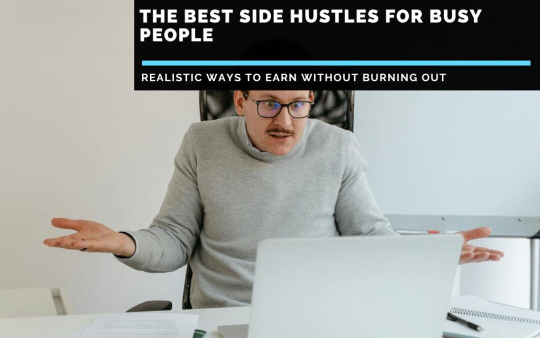 The Best Side Hustles For Busy People