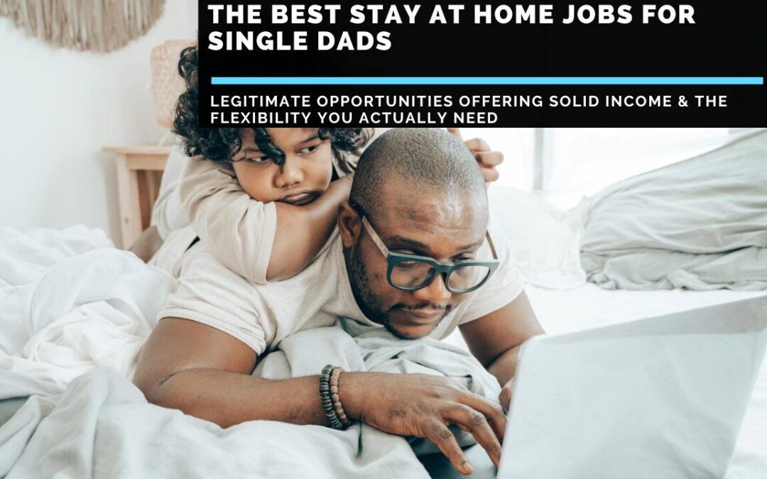 The-Best-Stay-At-Home-Jobs-For-Single-Dads