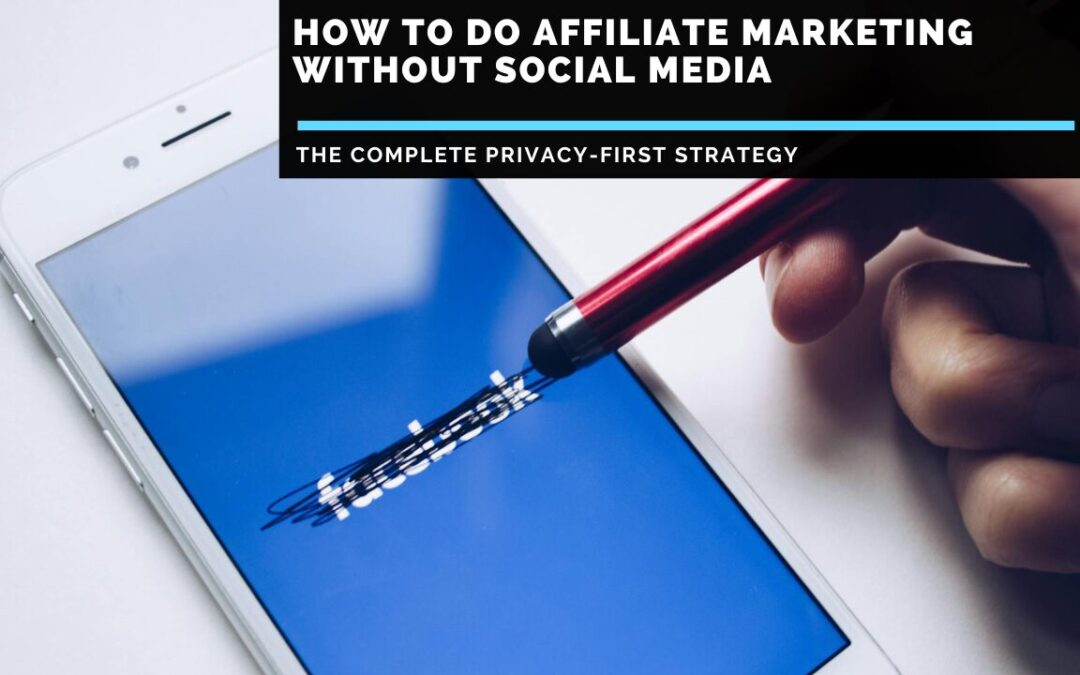 How To Do Affiliate Marketing Without Social Media