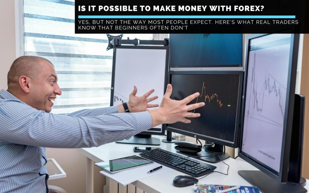 Is It Possible To Make Money With Forex? Full Truth Exposed
