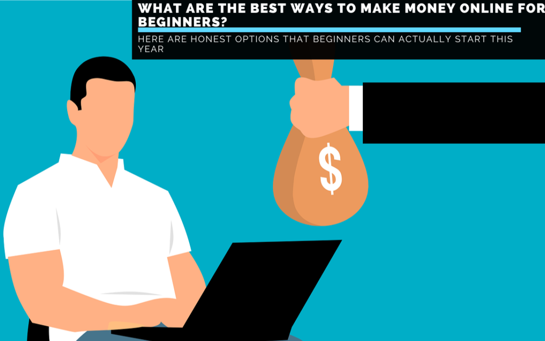 What Are The Best Ways To Make Money Online For Beginners