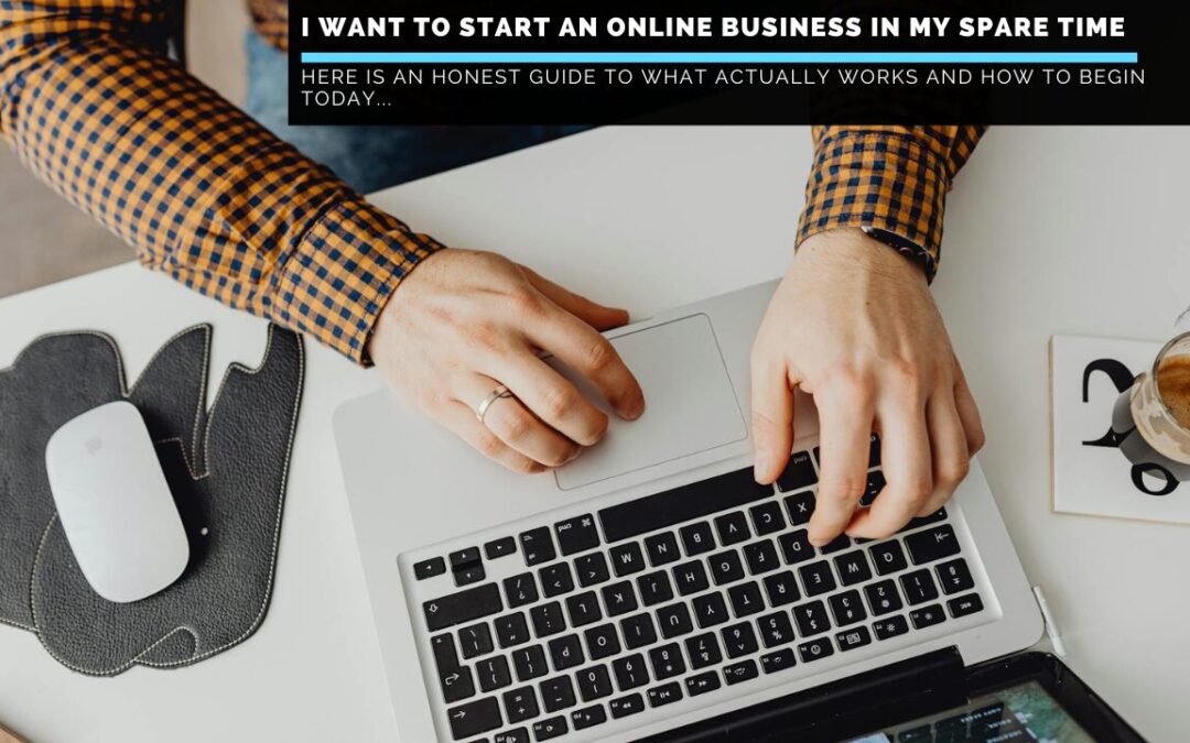 i-want-to-start-an-online-business-in-my-spare-time